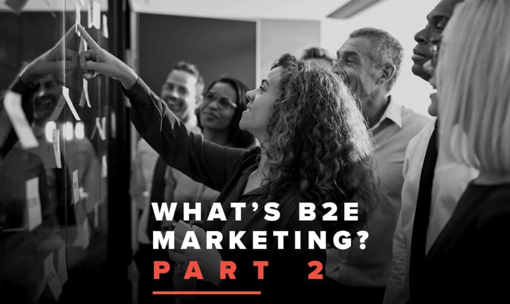 No BS Marketing Show - What's B2E Marketing? Pt. 2