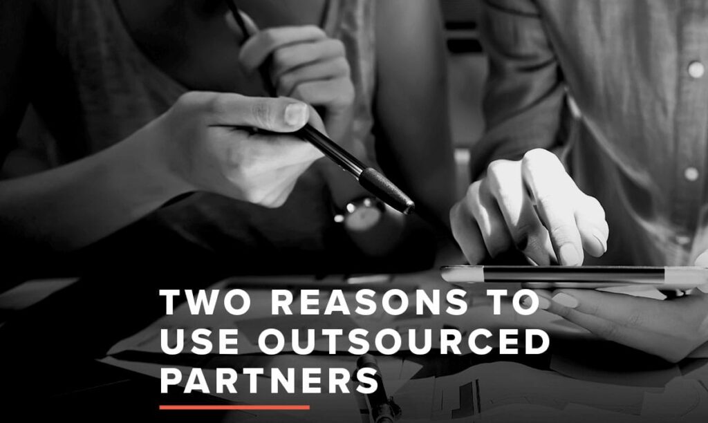 Two Reasons to Use Outsourced Partners - MASSolutions