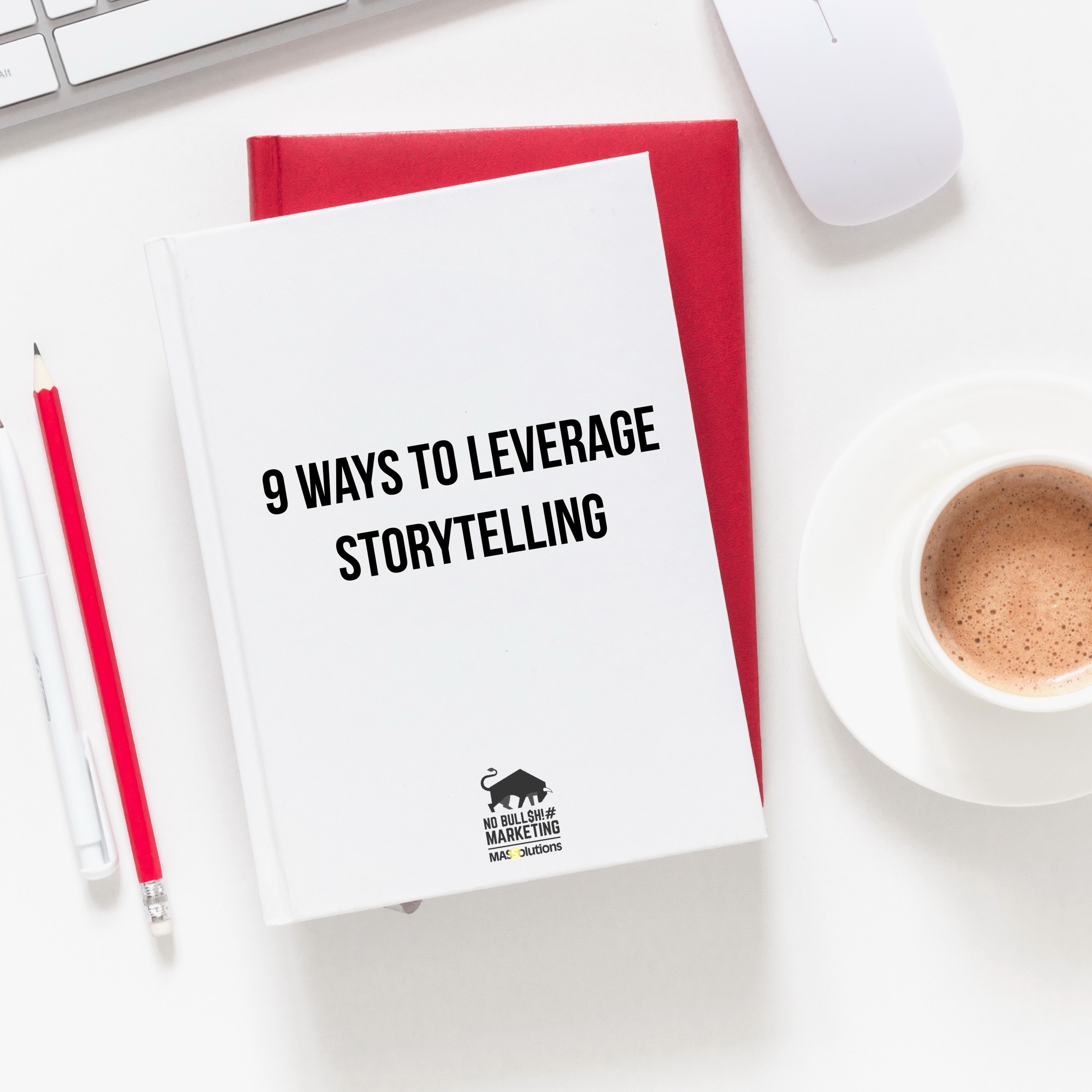 Picture of two red and white stacked notebooks, an espresso cup, keyboard, and computer mouse on a white desk top with MASSolutions logo & text that reads, 9 Ways to Leverage Storytelling Opportunities